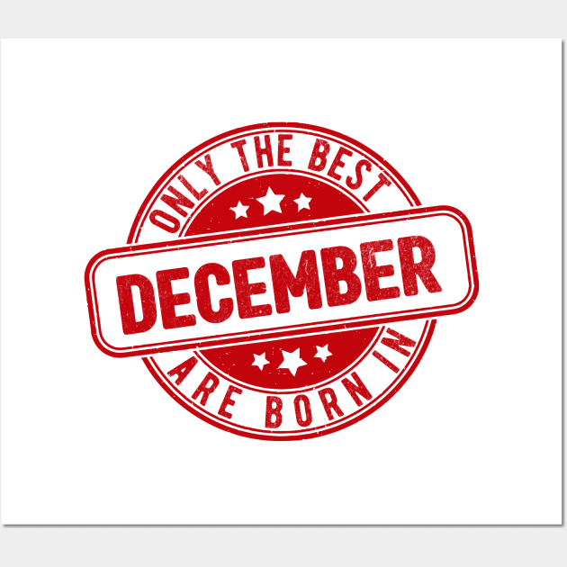 only the best are born in december Wall Art by HB Shirts